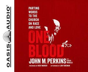 One Blood (Library Edition): Parting Words to the Church on Race and Love by John M. Perkins, Karen Waddles