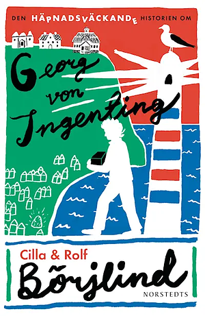 Den häpnadsväckande historien om Georg von Ingenting by Cilla Börjlind, Rolf Börjlind