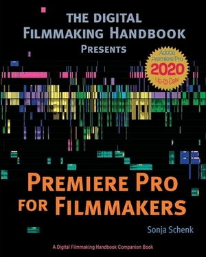 Premiere Pro for Filmmakers by Sonja Schenk