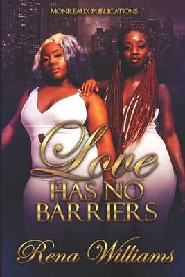 Love Has No Barriers by Rena Williams