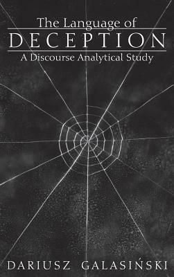The Language of Deception: A Discourse Analytical Study by Dariusz Galasinski