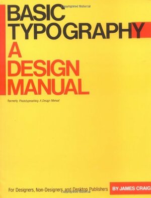 Basic Typography: A Design Manual by James Craig