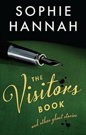 The Visitors Book and Other Ghost Stories by Sophie Hannah