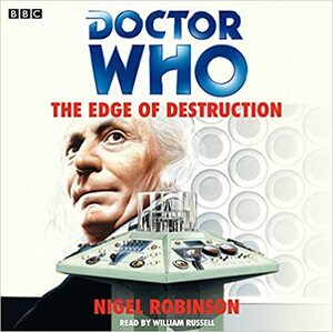 Doctor Who: The Edge of Destruction: A Classic Doctor Who Novel by Nigel Robinson