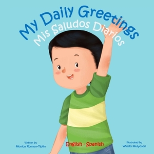 My daily greetings: Mis saludos diarios by Monica Roman-Tiplin