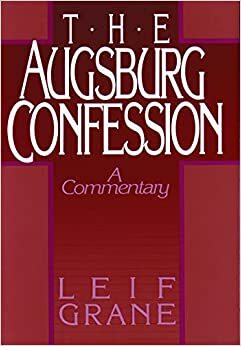 Augsburg Confession The by Leif Grane