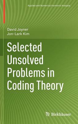 Selected Unsolved Problems in Coding Theory by David Joyner, Jon-Lark Kim