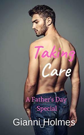 Taking Care: A Father's Day Special by Gianni Holmes