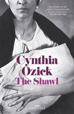 The Shawl (W&N Essentials) by Cynthia Ozick