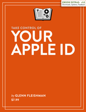 Take Control of Your Apple ID by Glenn Fleishman