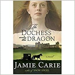 The Duchess And The Dragon by Jamie Carie