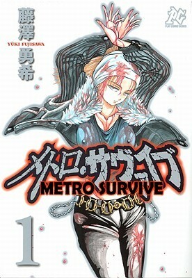 Metro Survive, Vol. 1 by Yuki Fujisawa