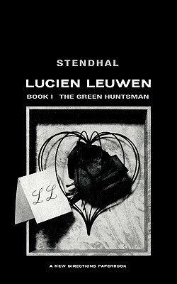 Lucien Leuwen Book One: The Green Huntsman by Stendhal, Louise Varèse