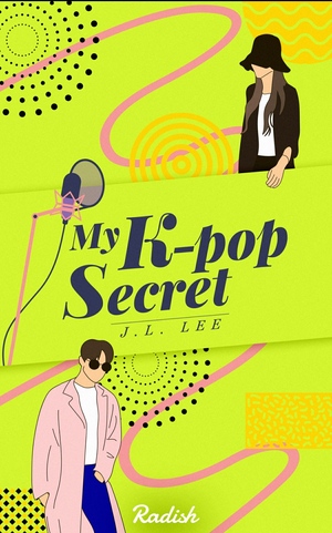  My K-Pop Secret: Book 1 by J.L. Lee