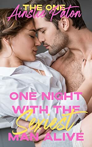 One Night with the Sexiest Man Alive by Ainslie Paton