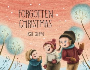 Forgotten Christmas, Volume 1 by Ash Gilpin