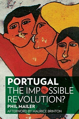 Portugal: The Impossible Revolution? by Phil Mailer