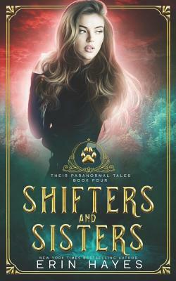 Shifters and Sisters by Erin Hayes