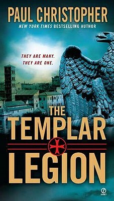 The Templar Legion by Paul Christopher