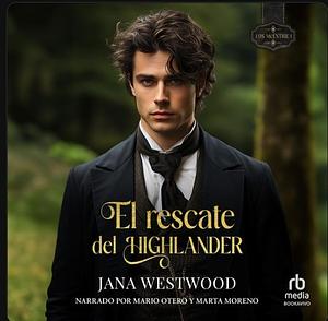 El rescate del Highlander by Jana Westwood