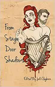 From Stage Door Shadows by Jodi Cleghorn