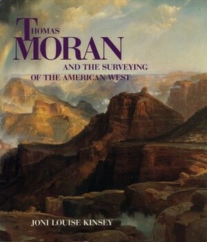 Thomas Moran and the Surveying of the American West by Joni L. Kinsey