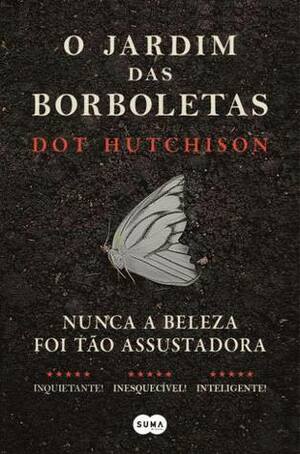 O Jardim das Borboletas by Ana Lourenço, Dot Hutchison