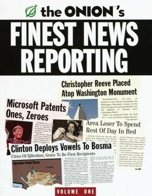 The Onion's Finest News Reporting, Volume 1 by Scott Dikkers, Robert D. Siegel, The Onion