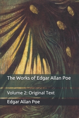 The Works of Edgar Allan Poe: Volume 2: Original Text by Edgar Allan Poe