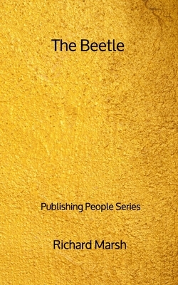 The Beetle - Publishing People Series by Richard Marsh