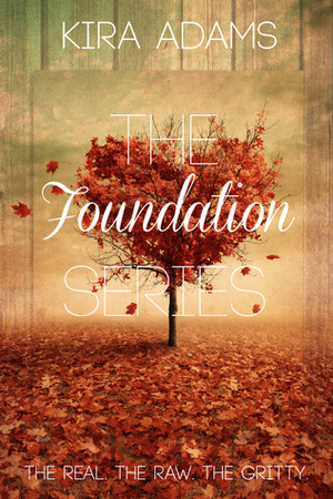 The Foundation Series by Kira Adams