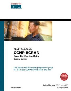 CCNP Bcran Exam Certification Guide (CCNP Self-Study, 642-821) by Brian Morgan, Craig Dennis