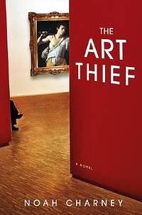 The Art Thief by Noah Charney