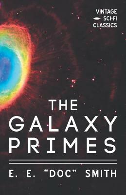 The Galaxy Primes by E.E. "Doc" Smith