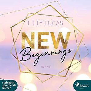 New Beginnings  by Lilly Lucas