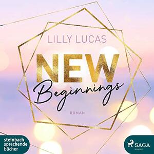 New Beginnings  by Lilly Lucas
