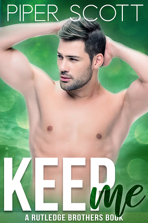 Keep Me by Piper Scott