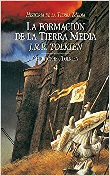 La Formación de la Tierra Media by J.R.R. Tolkien