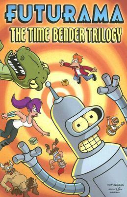 Futurama: The Time Bender Trilogy by Ian Boothby, Phyllis Novin, James Lloyd, Steve Steere Jr., John Delaney