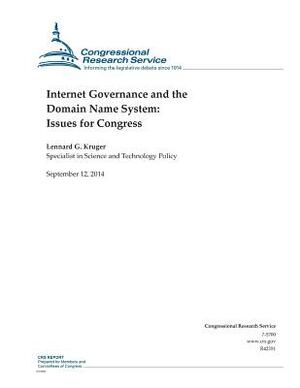 Internet Governance and the Domain Name System: Issues for Congress by Lennard G. Kruger, Congressional Research Service