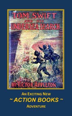 Tom Swift 23 - Tom Swift and His Undersea Search: or The Treasure On The Floor Of The Atlantic by Victor Appleton