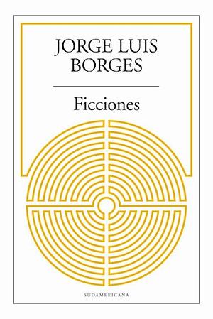 Ficciones by Jorge Luis Borges