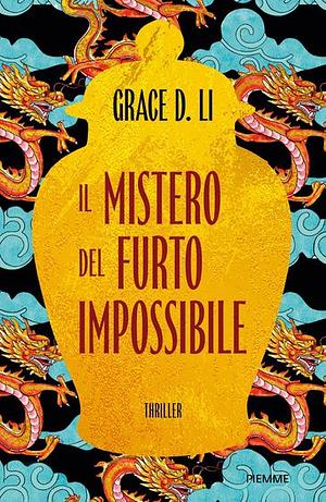 Il mistero del furto impossibile by Grace D. Li