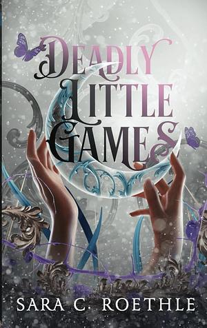 Deadly Little Games by Sara C. Roethle