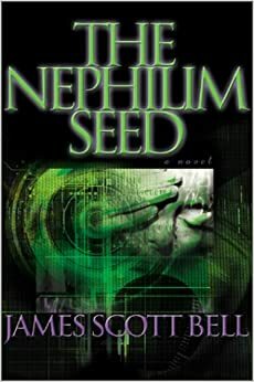 The Nephilim Seed by James Scott Bell