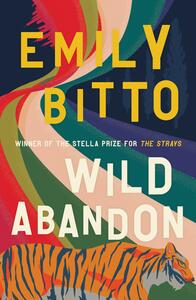 Wild Abandon by Emily Bitto