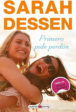Primero Pide Perdon by Sarah Dessen