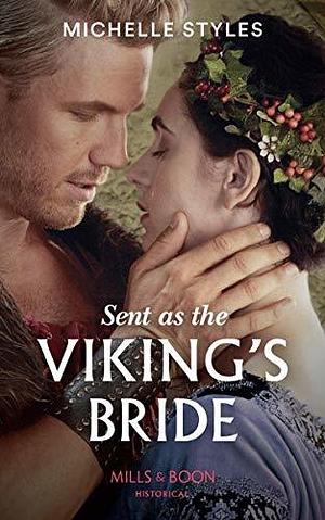 Sent As The Viking's Bride by Michelle Styles