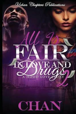 All Is Fair In Love And Drugs 2 by Chan