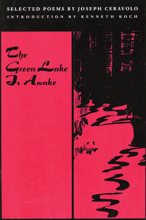 The Green Lake Is Awake by Larry Fagin, Joseph Ceravolo, Kenneth Koch